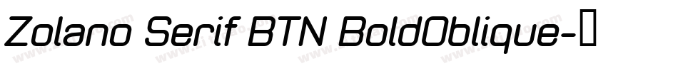 Zolano Serif BTN BoldOblique字体转换